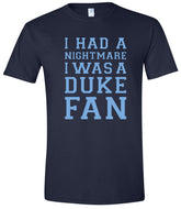 I Had a Nightmare, I was a Duke Fan Statement T-shirt